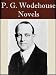The Novels of P. G. Wodehouse (33 novels +) [Illustrated]