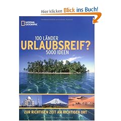 Urlaubsreif? 100 L�nder, 5000 Ideen