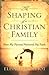 The Shaping of a Christian Family: How My Parents Nurtured My Faith
