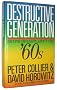 Destructive Generation: Second Thoughts About the 60's