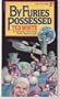 By Furies Possessd