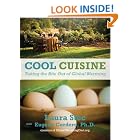 Cool Cuisine: Taking The Bite Out of Global Warming by  Laura Stec and Eugene Cordero
