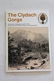 The Clydach Gorge : industrial archaeology trails in the south-east of the Brecon Beacons National Park