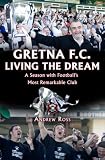 Gretna FC : living the dream : a season with football's most remarkable club