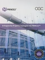 Erfolgreiche Projekte managen mit PRINCE2