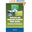 Turfgrass and Landscape Irrigation Water Quality: Assessment and Management by Ronny R. Duncan, Robert N. Carrow, and Michael T. Huck