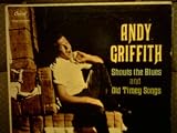  : Andy Griffith Shouts the Blues and Old Timey Songs