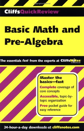 CliffsQuickReview Basic Math and Pre-Algebra, by Jerry Bobrow Ph.D. CliffsQuickReview Basic Math and Pre-Algebra, by Jerry Bobrow Ph.D.