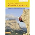 Alpine Sportkletterrouten N�rdliche Dolomiten: Die sch�nsten Routen von 6a bis 8a: 1