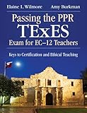 Passing the PPR TExES exam for EC-12 teachers : keys to certification and ethical teaching