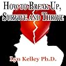 How to Break Up, Survive, and Thrive