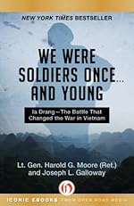 We Were Soldiers Once . . . and Young: Ia Drang-The Battle That Changed the War in Vietnam