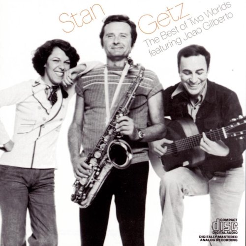 Stan Getz - The Best of Two Worlds - Zortam Music