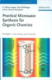 Practical Microwave Synthesis for Organic Chemists