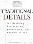 Traditional Details for Building Restoration, Renovation and Rehabilitation: From the 1932-1951 Editions of Architectural Graphic Standards