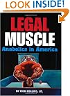 Legal Muscle: Anabolics in America