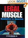 Legal Muscle: Anabolics in America