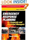 Emergency Response Planning for Corporate and Municipal Managers, Second Edition (Butterworth-Heinemann Homeland Security)