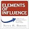 Elements of Influence: The Art of Getting Others to Follow Your Lead