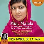 Moi, Malala : Je lutte pour l'éducation et je résiste aux talibans | Malala Yousafzai,Christina Lamb
