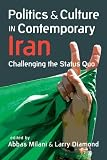 Politics and culture in contemporary Iran : challenging the status quo