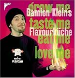 grow me, taste me, eat me, love me - Damien Klein