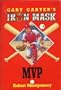 MVP (Gary Carter's Iron Mask Series)