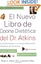 El Nuevo Libro de Cocina Dietetica del Dr. Atkins (Dr. Atkins' Quick & Easy New: Complementario a La Nueva Revolucion Dietetica del Dr. Atkins ... New Diet Revolution) (Spanish Edition)