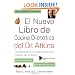 El Nuevo Libro de Cocina Dietetica del Dr. Atkins (Dr. Atkins' Quick & Easy New: Complementario a La Nueva Revolucion Dietetica del Dr. Atkins ... New Diet Revolution) (Spanish Edition)