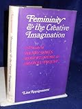 Femininity & the creative imagination : a study of Henry James, Robert Musil and Marcel Proust