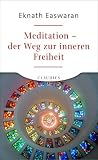 Meditation - der Weg zur inneren Freiheit - Eknath Easwaran