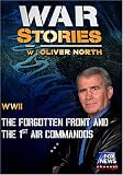  : WAR STORIES WITH OLIVER NORTH: THE FORGOTTEN FRONT AND THE 1ST AIR COMMANDOS