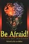 Be Afraid! (Turtleback School & Library Binding Edition)