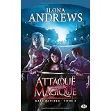 Kate Daniels, tome 3 : Attaque Magiquepar Ilona Andrews