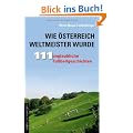 Wie �sterreich Weltmeister wurde. 111 unglaubliche Fu�ballgeschichten