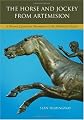 The Horse and Jockey from Artemision: A Bronze Equestrian Monument of the Hellenistic Period (Hellenistic Culture and Society)