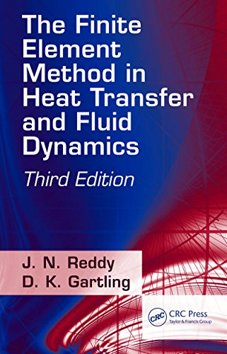 The Finite Element Method in Heat Transfer and Fluid Dynamics, Third Edition (Computational Mechanics and Applied Analysis)