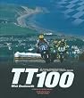 TT100: The Official Authorised History of Isle of Man Tourist Trophy Racing