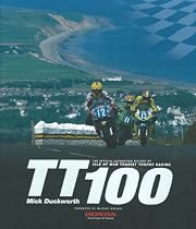 TT100: The Official Authorised History of Isle of Man Tourist Trophy Racing