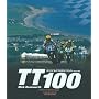 TT100: The Official Authorised History of Isle of Man Tourist Trophy Racing