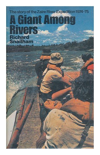 Giant Among Rivers: Story of the Zaire River Expedition