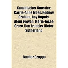 Kanadischer K�nstler: Carrie-Anne Moss, Rodney Graham, Roy Dupuis, Atom Egoyan, Marie-Jos�e Croze, Donald Sutherland, Kiefer Sutherland, Don Francks, ... Jeff Wall, Stephen McHattie, Alberta Watson