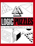 Classic logic puzzles : put your reasoning power to the test!