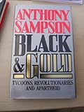 Black & gold : tycoons, revolutionaries and apartheid