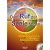 Dem Ruf der Seele folgen: Verwirkliche Deine Berufung mit Releasing und Schamanischen Reisen