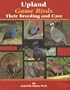 Upland Game Birds: Their Care and Breeding