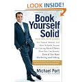 Book Yourself Solid: The Fastest, Easiest, and Most Reliable System for Getting More Clients Than You Can Handle Even If You Hate Marketing and Selling