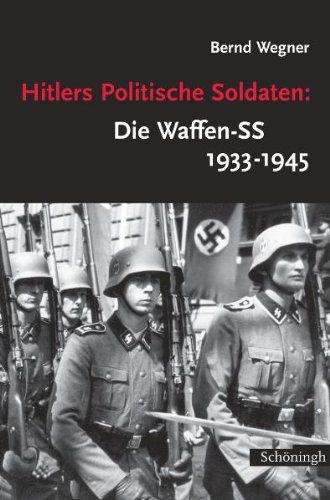 Hitlers Politische Soldaten, Die Waffen-SS 1933-1945