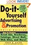 Do It Yourself Advertising and Promotion: How to Produce Great Ads, Brochures, Catalogs, Direct Mail, Web Sites, and More , 3rd Edition