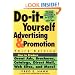 Do It Yourself Advertising and Promotion: How to Produce Great Ads, Brochures, Catalogs, Direct Mail, Web Sites, and More , 3rd Edition